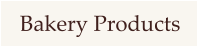 Bakery Products